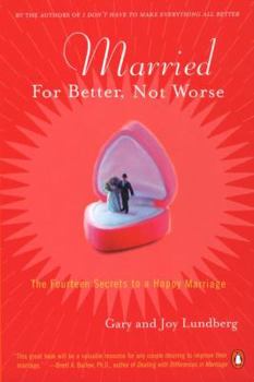 Paperback Married for Better, Not Worse: The Fourteen Secrets to a Happy Marriage Book