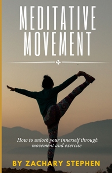 Paperback Meditative Movement: How to unlock your inner self through mindful movement Book