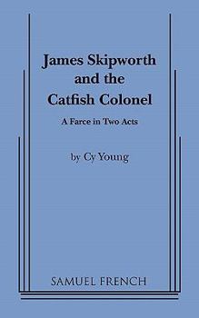 Paperback James Skipworth and the Catfish Colonel Book