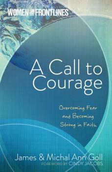 Paperback A Call to Courage: Overcoming Fear and Becoming Strong in Faith Book