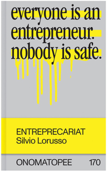 Paperback Entreprecariat: Everyone Is an Entrepreneur. Nobody Is Safe. Book
