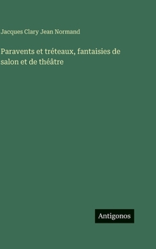 Paravents et tréteaux, fantaisies de salon et de théâtre