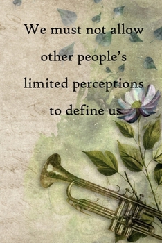 Paperback We must not allow other people's limited perceptions to define us: 100 Pages Lined Journal Inspirational Quot Journal, Notebook, Diary, Composition Bo Book