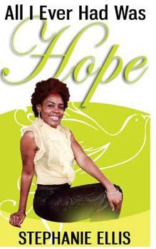 Paperback All I Ever Had Was Hope Book