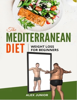 Paperback The Mediterranean Diet: Weight Loss For Beginners Book