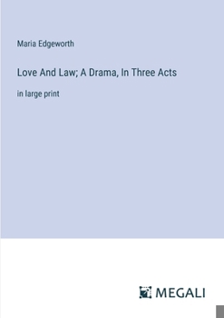 Paperback Love And Law; A Drama, In Three Acts: in large print Book