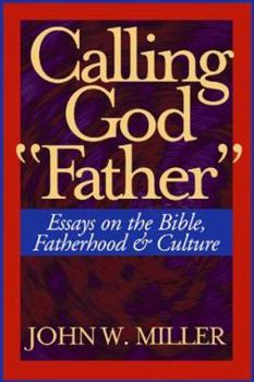 Paperback Calling God "Father": Essays on the Bible, Fatherhood and Culture Book