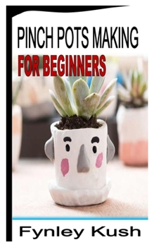 Paperback Pinch Pots Making for Beginners Book