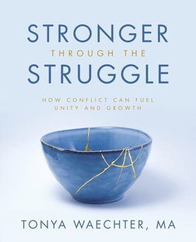 Paperback Stronger through the Struggle: How Conflict Can Fuel Unity and Growth Book