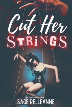 Cut Her Strings: A Dark Why Choose Dystopian Romance (Fractured Puppets)