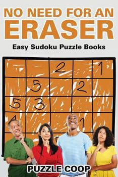 Paperback No Need for an Eraser: Easy Sudoku Puzzle Books Book