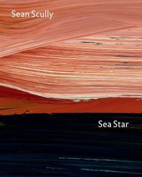 Hardcover Sea Star: Sean Scully at the National Gallery Book