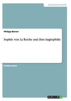 Paperback Sophie von La Roche und ihre Anglophilie [German] Book