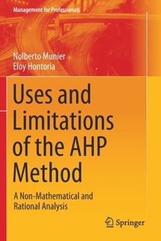 Paperback Uses and Limitations of the Ahp Method: A Non-Mathematical and Rational Analysis Book