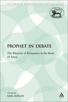 Paperback A Prophet in Debate: The Rhetoric of Persuasion in the Book of Amos Book