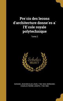 Hardcover Précis des leçons d'architecture données à l'École royale polytechnique; Tome 2 [French] Book