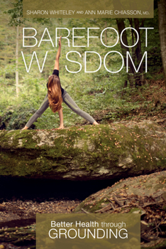 Paperback Barefoot Wisdom: Better Health Through Grounding Book