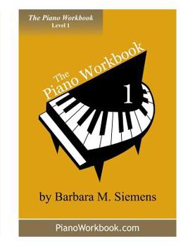 Paperback The Piano Workbook - Level 1: A Resource and Guide for Students in Ten Levels Book