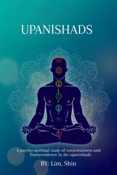 Paperback A psycho-spiritual study of consciousness and transcendence in the Upanishads Book