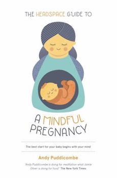 Paperback The Headspace Guide To...a Mindful Pregnancy Book