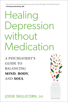 Paperback Healing Depression Without Medication: A Psychiatrist's Guide to Balancing Mind, Body, and Soul Book