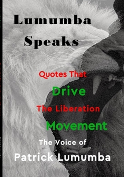 Paperback Lumumba Speaks: Quotes that Drive the Liberation Movement Book