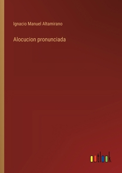 Paperback Alocucion pronunciada [Spanish] Book