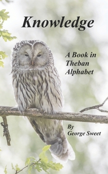 Paperback Knowledge: A Book In Theban Alphabet Book