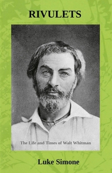 Paperback Rivulets: The Life and Times of Walt Whitman Book
