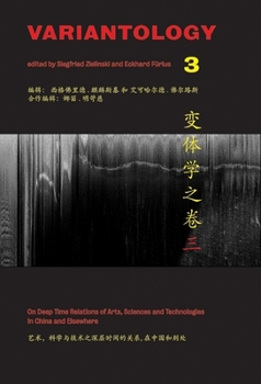 Paperback Variantology 3: On Deep Time. Relations of Arts, Sciences and Technologies in China and Elsewhere Book