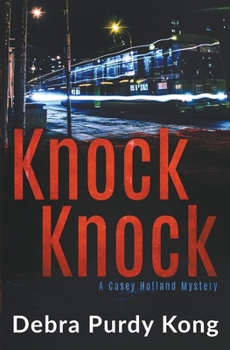 Knock Knock - Book #5 of the Casey Holland Mystery