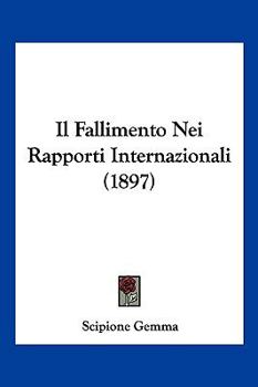 Paperback Il Fallimento Nei Rapporti Internazionali (1897) [Italian] Book