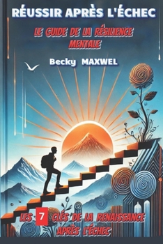 Paperback Réussir Après l'Échec: Le Guide de la Résilience Mentale [French] Book