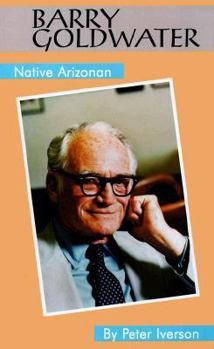 Barry Goldwater: Native Arizonan (Oklahoma Western Biographies) - Book #15 of the Oklahoma Western Biographies