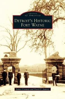 Detroit's Historic Fort Wayne - Book  of the Images of America: Michigan
