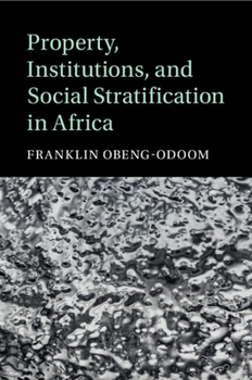 Paperback Property, Institutions, and Social Stratification in Africa Book