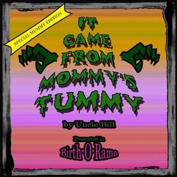 Paperback It Came From Mommy's Tummy (Special Mummy Edition) Book