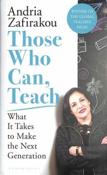 Hardcover Those Who Can, Teach: What It Takes To Make the Next Generation Book