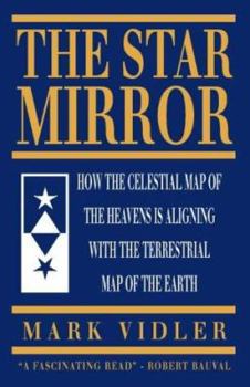 Hardcover The Star Mirror: The Extraordinary Discovery of the True Reflection Between Heaven and Earth Book