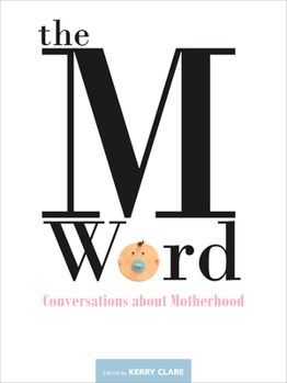 The M Word: Conversations about Motherhood