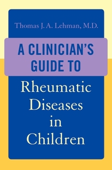 Hardcover A Clinician's Guide to Rheumatic Diseases in Children Book