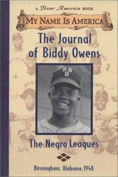 The Journal of Biddy Owens: The Negro Leagues, Birmingham, Alabama, 1948 - Book  of the My Name Is America