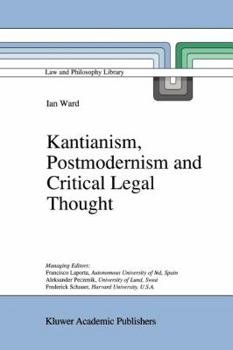 Paperback Kantianism, Postmodernism and Critical Legal Thought Book