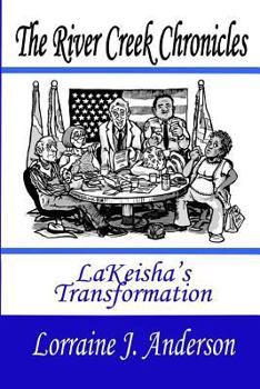 Paperback The River Creek Chronicles: LaKeisha's Transformation Book