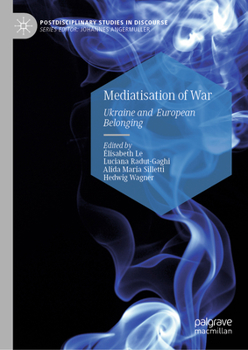Hardcover Mediatisation of War: Ukraine and European Belonging Book