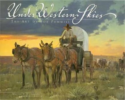 Hardcover Under Western Skies: The Art of Bob Pummill Book