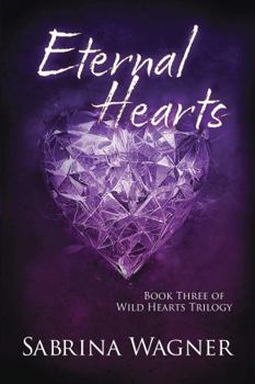 Eternal Hearts - Book #3 of the Wild Hearts