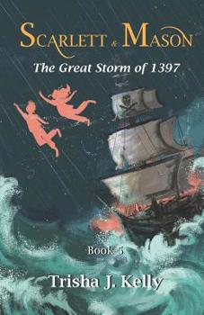 The Great Storm of 1397 - Book #5 of the Scarlett and Mason