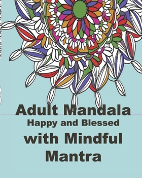 Paperback Adult Mandalas Happy and blessed: With Mindful Mantra Book