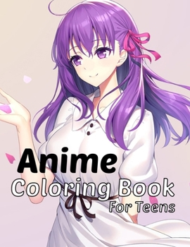 Paperback Anime coloring book for teens: 100 japanese anime coloring pages, a beautiful designs and drawings, for adults too Book